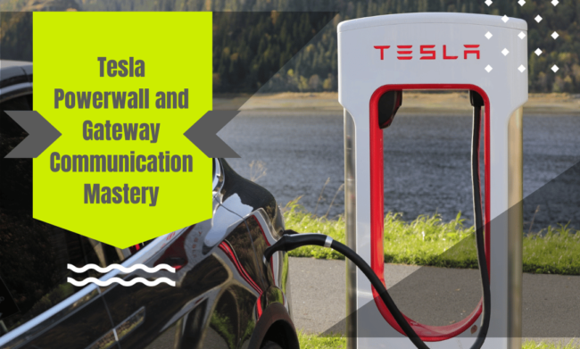 Tesla Powerwall and Gateway Communication Mastery