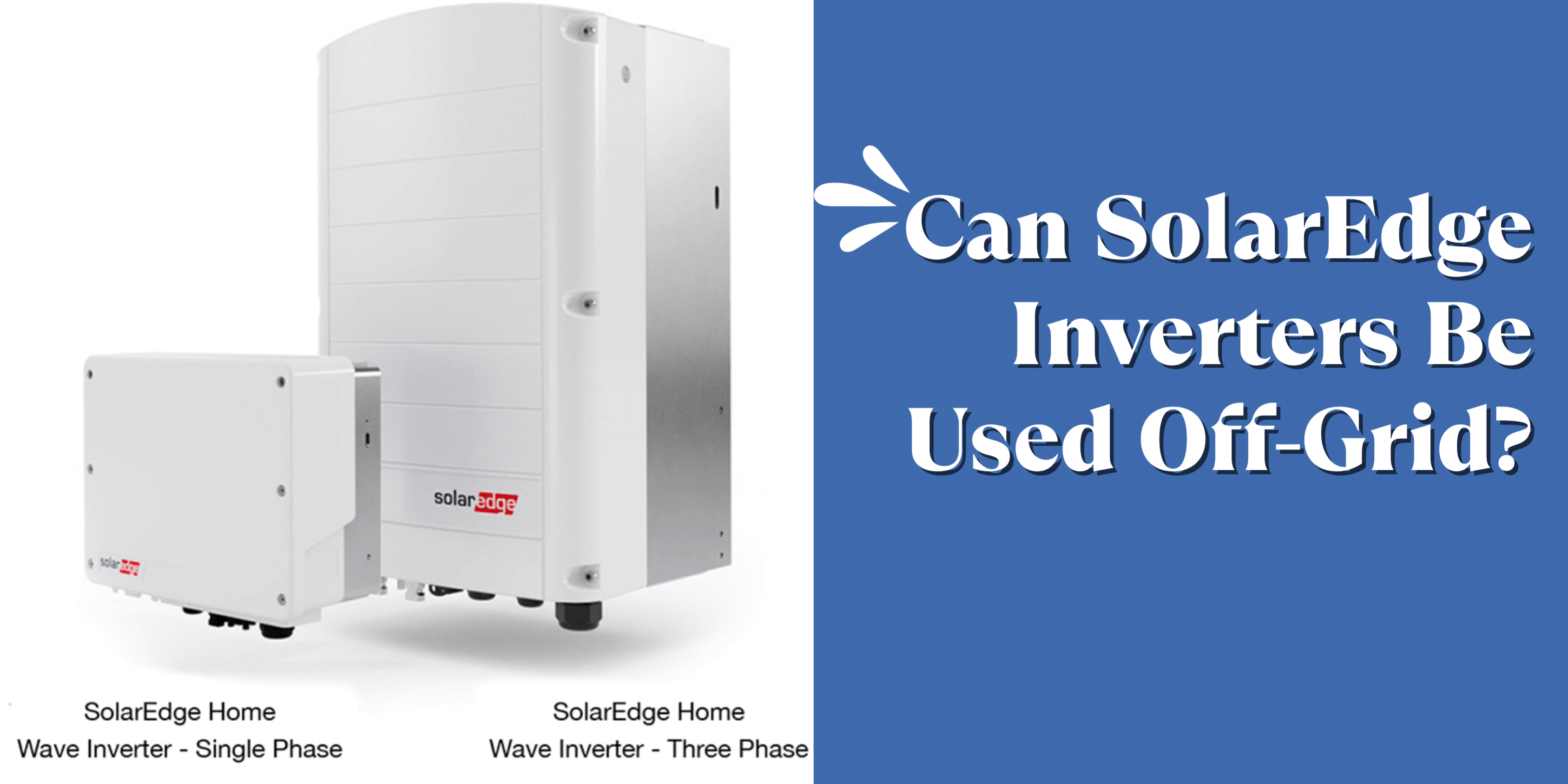 Can-SolarEdge-Inverters-Be-Used-Off-Grid SolarEdge Inverters